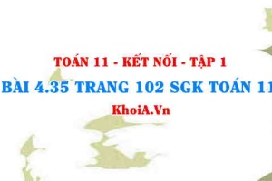 Bài 4.35 trang 102 SGK Toán 11 tập 1 Kết nối tri thức